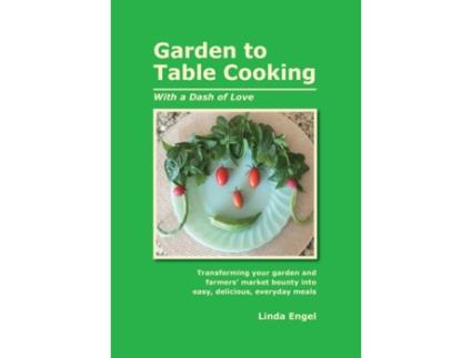 Livro Garden to Table Cooking: With a Dash of Love Linda Engel (Inglês)