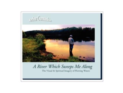 Livro A River Which Sweeps Me Along the Visual & Spiritual Imagery of Flowing Waters Arthur Gurmankin (Inglês)