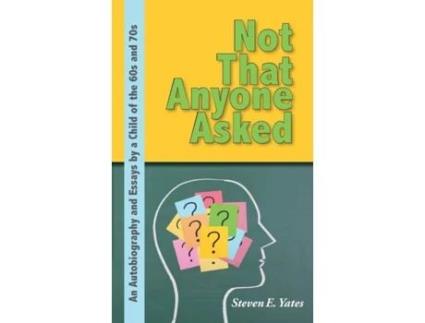 Livro Not That Anyone Asked Steven E. Yates (Inglês)