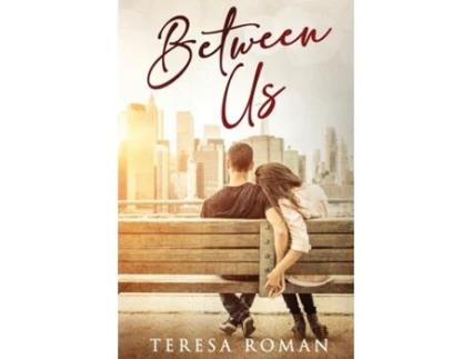 Livro Between Us de Teresa Roman (Inglês)