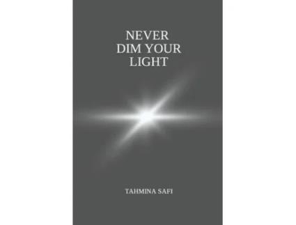 Livro Never Dim Your Light Tahmina Safi (Inglês)