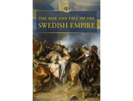 Livro The Rise and Fall of the Swedish Empire de Patrik Nilsson (Inglês - Capa Dura)