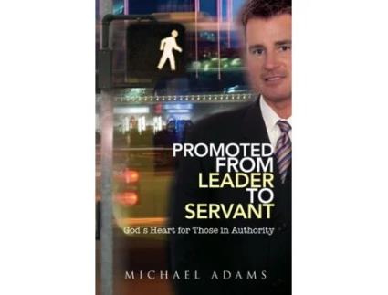 Livro Promoted From Leader To Servant Michael Adams (Inglês)