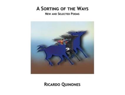 Livro A Sorting of the Ways: New and Selected Poems Ricardo Quinones (Inglês)