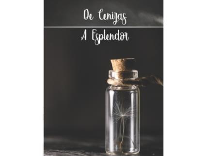 Livro De Cenizas a Esplendor (Spanish Edition) Keilah Rose Foote Hensley, Maria Luisa Moreno Gutiérrez (Espanhol)