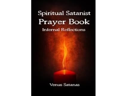 Livro Spiritual Satanist Prayer Book: Infernal Reflections Venus Satanas (Inglês)