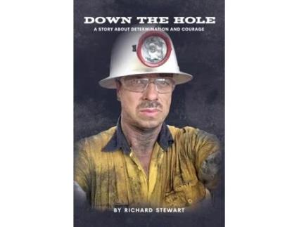 Livro Down the Hole: A Story About Determination and Courage Richard Stewart (Inglês)