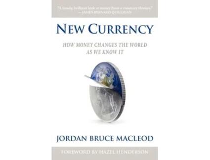 Livro New Currency: How Money Changes The World As We Know It Jordan Bruce MacLeod (Inglês)