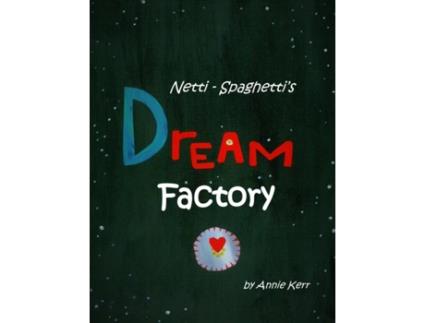 Livro Netti-Spaghetti's Dream Factory (2) Annie S Kerr (Inglês)