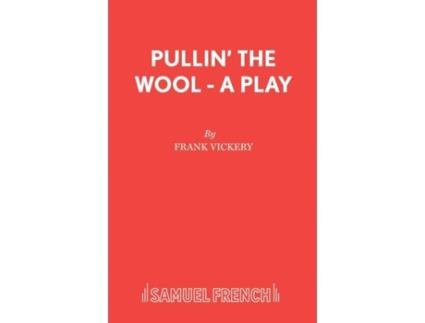 Livro Pullin' the Wool - A Play (French's Acting Edition S) Frank Vickery (Inglês)