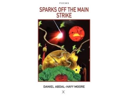 Livro Sparks Off the Main Strike / Poems Daniel Abdal-Hayy Moore (Inglês)