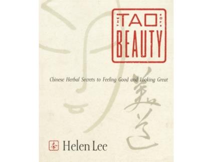 Livro The Tao of Beauty: Chinese Herbal Secrets to Feeling Good and Looking Great Helen Lee (Inglês)