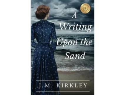 Livro A Writing Upon the Sand de JM Kirkley (Inglês)