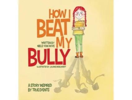 Livro How I Beat My Bully: A story inspired by true events (3) (Positive Mindset) Niels van Hove (Inglês)