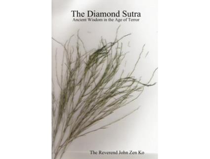 Livro The Diamond Sutra: Ancient Wisdom in the Age of Terror The Reverend John Zen Ko (Inglês)