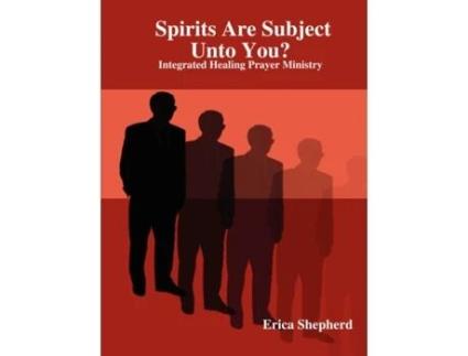 Livro Spirits Are Subject Unto You! Erica Shepherd (Inglês)