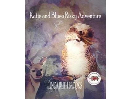 Livro Katie and Blue's Risky Adventure: The Banyula Tales: Consequences... Linda Ruth Brooks (Inglês)