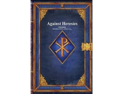 Livro Against Heresies de Irenæus (Inglês - Capa Dura)
