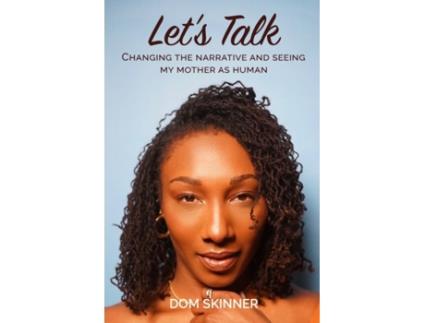 Livro Let's Talk: Changing the Narrative and Seeing My Mother as Human Dom Skinner (Inglês)