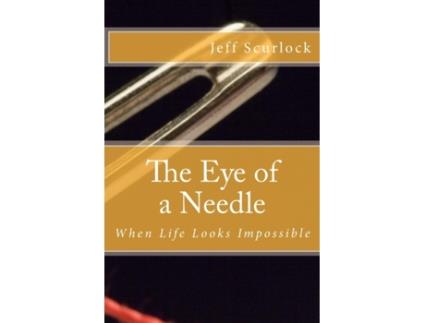 Livro The Eye of a Needle Jeff Scurlock (Inglês)