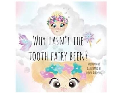 Livro Why Hasn't The Tooth Fairy Been? Jeleasa Robinson (Inglês)