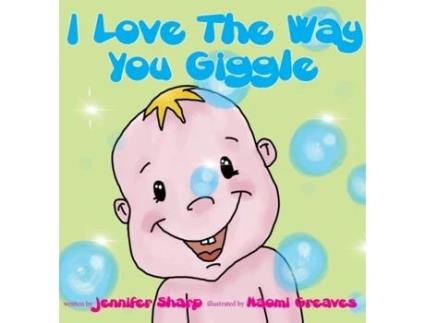 Livro I love the way you giggle Jennifer Sharp (Inglês)