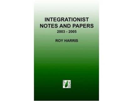 Livro Integrationist Notes and Papers de Roy Harris (Inglês)