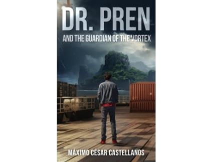 Livro DR. PREN AND THE GUARDIAN OF THE VORTEX de Máximo César Castellanos (Inglês)