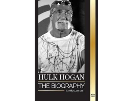 Livro Hulk Hogan The biography of Hollywoods pro wrestler in the ring and his life outside of the mania de United Library (Inglês)