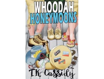 Livro Whoodah Honeymoons de T K Cassidy (Inglês)