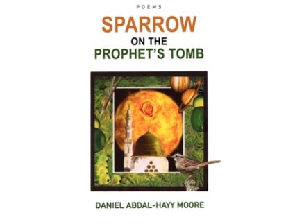 Livro Sparrow on the Prophet's Tomb / Poems Daniel Abdal-Hayy Moore (Inglês)
