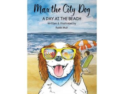 Livro Max the City Dog: A Day at the Beach Robbi G Muir (Inglês)