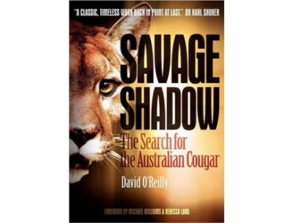 Livro Savage Shadow: The Search for the Australian Cougar David O'Reilly (Inglês)