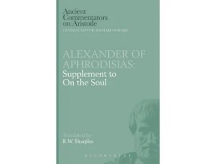 Livro Alexander of Aphrodisias: Supplement to On the Soul (Ancient Commentators on Aristotle) Alexander of Aphrodisias (Inglês)