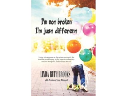 Livro I'm not broken, I'm just different & Wings to fly: Living with Asperger's Syndrome Linda Ruth Brooks, Tony Attwood (Inglês)