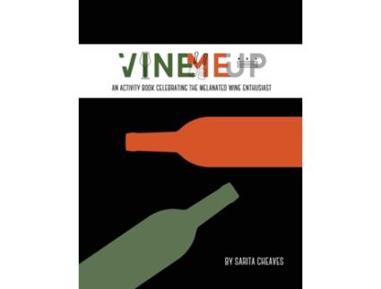 Livro VineMeUp: An Activity Book Celebrating The Melanated Wine Enthusiast Sarita Cheaves (Inglês)