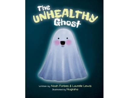 Livro The Unhealthy Ghost Noah Forbes, Laurelle Lewis (Inglês)