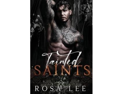 Livro Tainted Saints A Dark Mafia Fairytale Retelling de Rosa Lee (Inglês)