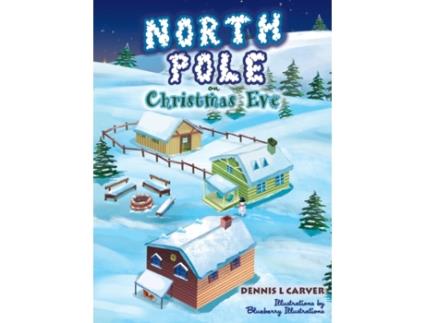 Livro North Pole on Christmas Eve Dennis L Carver (Inglês)