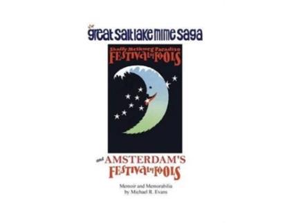 Livro Great Salt Lake Mime Saga and Amsterdam's Festival of Fools Michael R. Evans (Inglês)