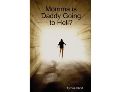 Livro Momma is Daddy Going to Hell? Tyrone Short (Inglês)