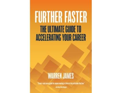 Livro Further Faster: The Ultimate Guide To Accelerating Your Career Warren James (Inglês)