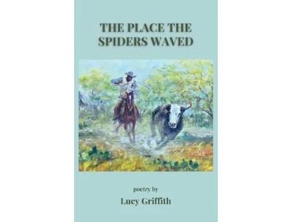 Livro The Place the Spiders Waved de Lucy Griffith (Inglês)