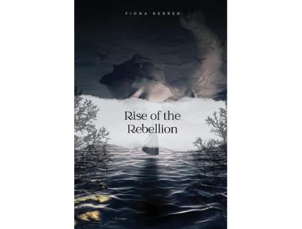 Livro Rise of the Rebellion de Fiona Redred (Inglês)