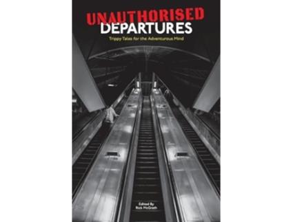 Livro Unauthorised Departures de Mcgrath e Rick (Inglês)