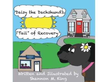 Livro Daisy the Dachshund's 'Tail' of Recovery (2) (Daisy the Dachshund Children's) Shannon King (Inglês)
