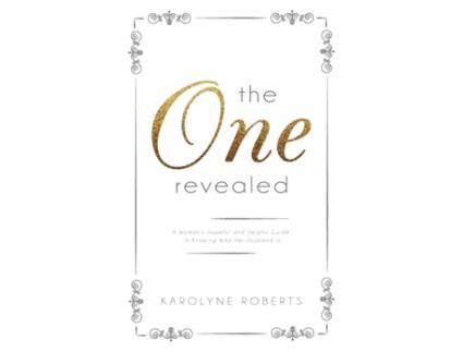 Livro 'The One' Revealed: A Woman's Hopeful and Helpful Guide in Knowing Who Her Husband Is (Christian Relationships) Karolyne Roberts (Inglês)