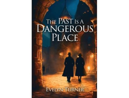 Livro The Past Is A Dangerous Place de Evelyn Turner (Inglês)