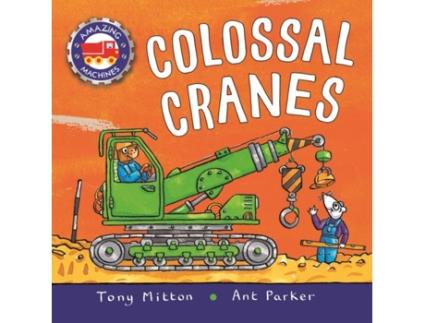 Livro Amazing Machines: Colossal Cranes Tony Mitton (Inglês)