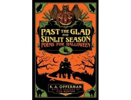 Livro Past the Glad and Sunlit Season: Poems for Halloween K. A. Opperman (Inglês)
